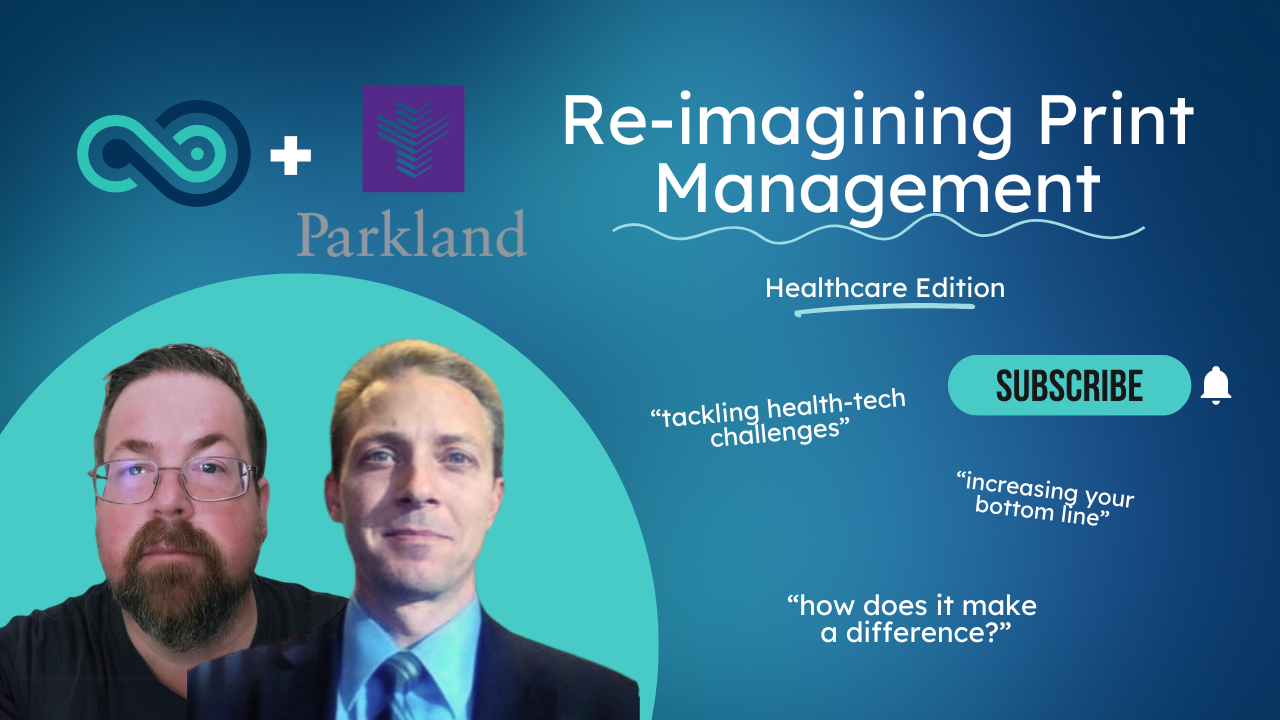 Re-imagining Print Management for Healthcare